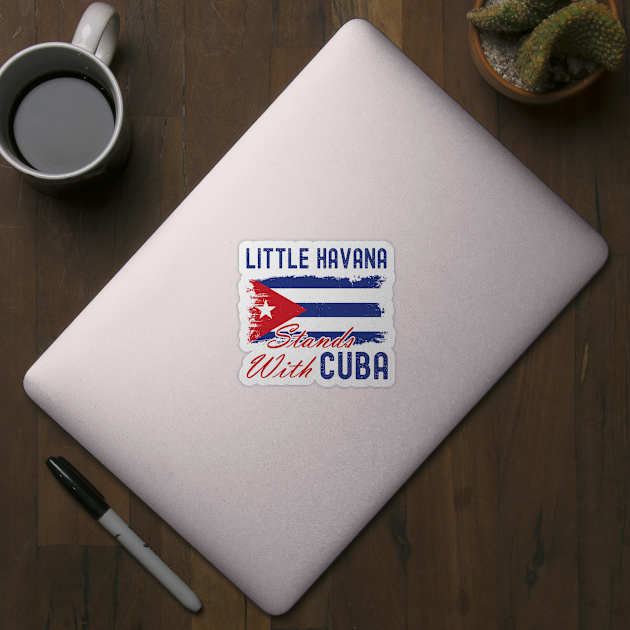 Little Havana Stands With Cuba by NuttyShirt